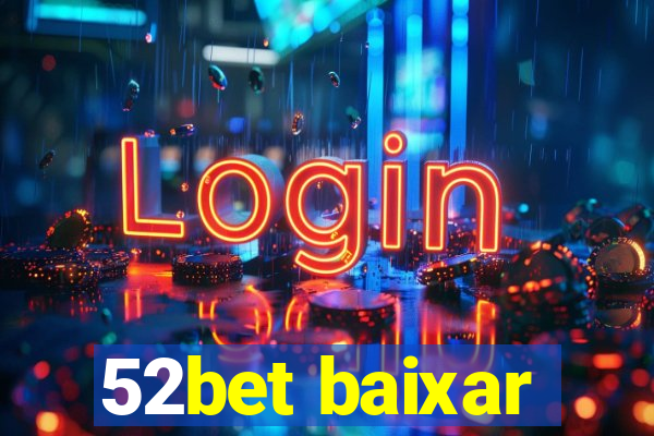 52bet baixar