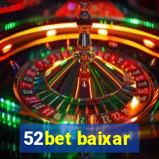 52bet baixar