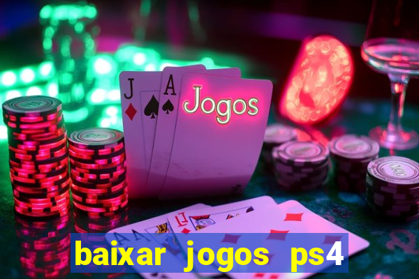 baixar jogos ps4 pkg pt br