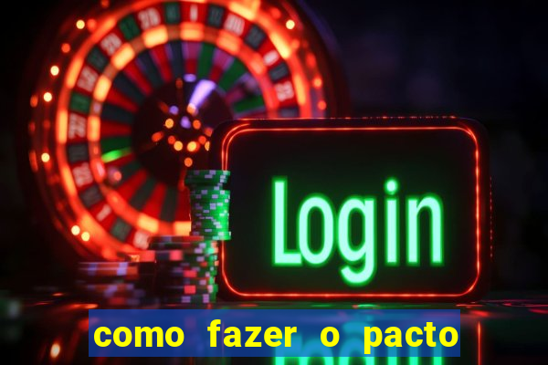 como fazer o pacto da riqueza