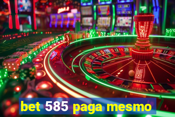 bet 585 paga mesmo