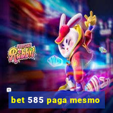 bet 585 paga mesmo