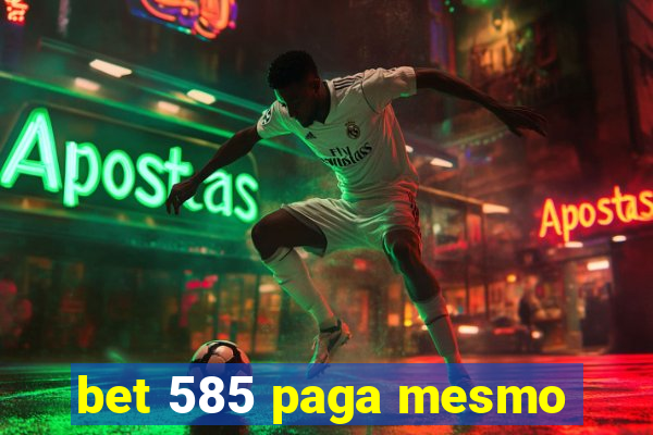 bet 585 paga mesmo