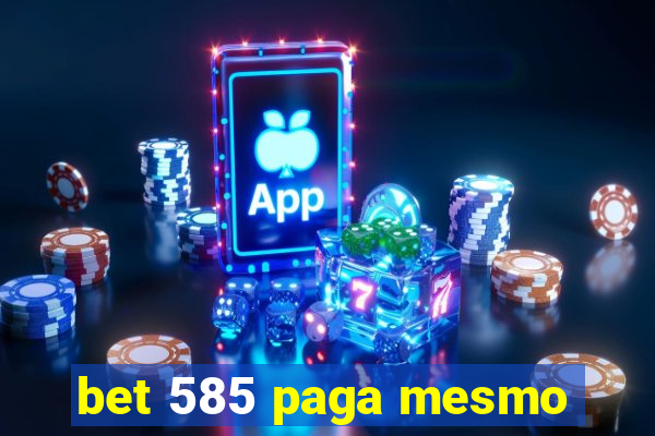 bet 585 paga mesmo