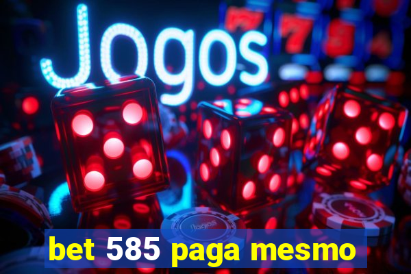 bet 585 paga mesmo