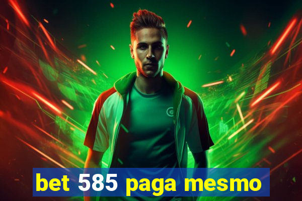 bet 585 paga mesmo