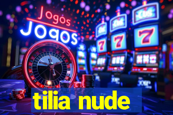 tilia nude