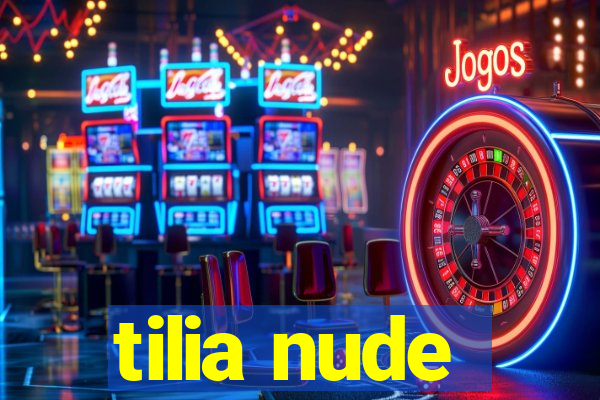 tilia nude