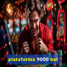 plataforma 9000 bet