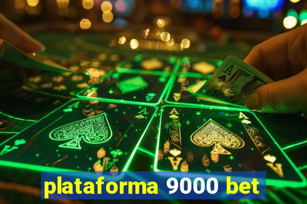 plataforma 9000 bet