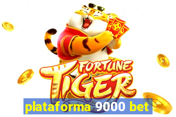 plataforma 9000 bet