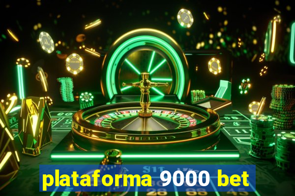 plataforma 9000 bet