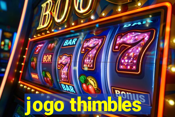 jogo thimbles