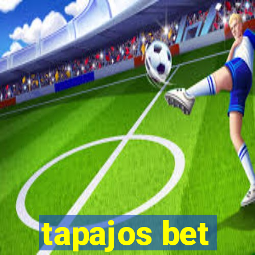 tapajos bet