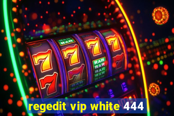 regedit vip white 444