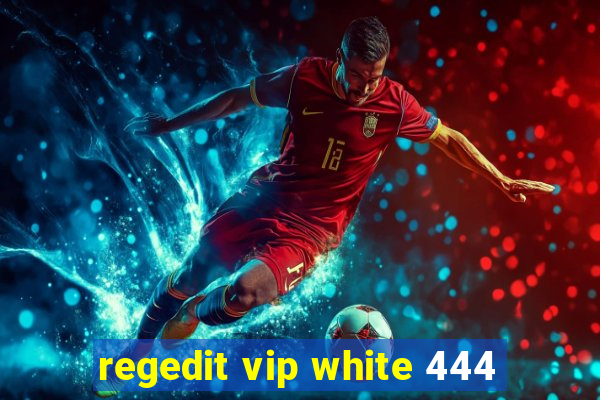 regedit vip white 444