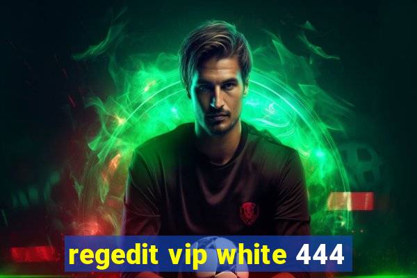 regedit vip white 444