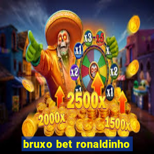 bruxo bet ronaldinho