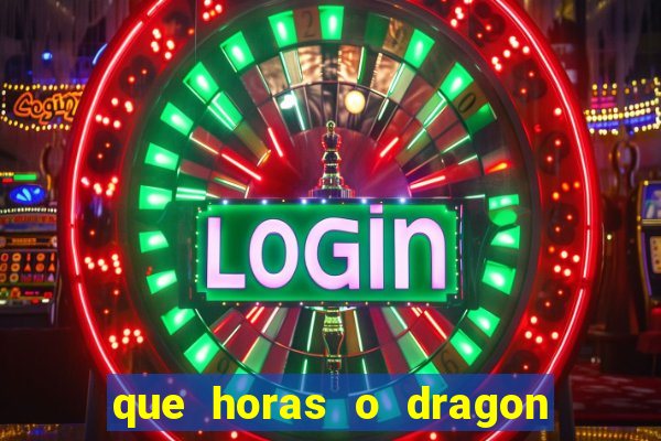 que horas o dragon fortune paga