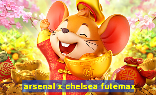 arsenal x chelsea futemax