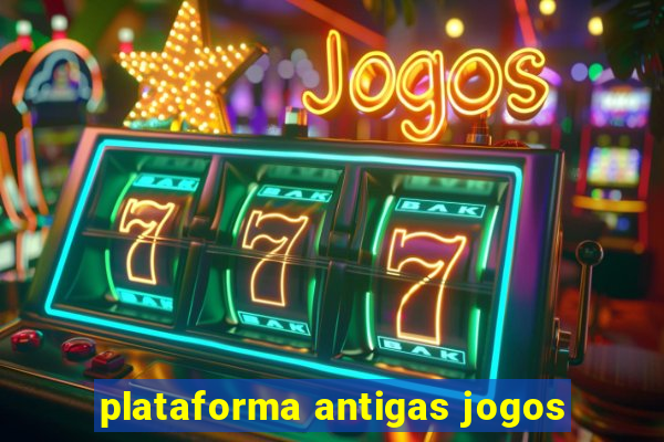 plataforma antigas jogos