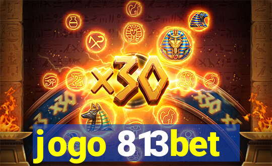 jogo 813bet