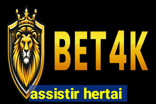 assistir hertai