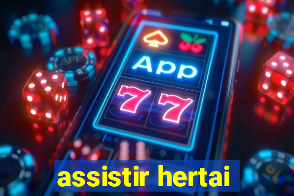 assistir hertai