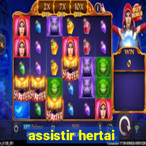 assistir hertai