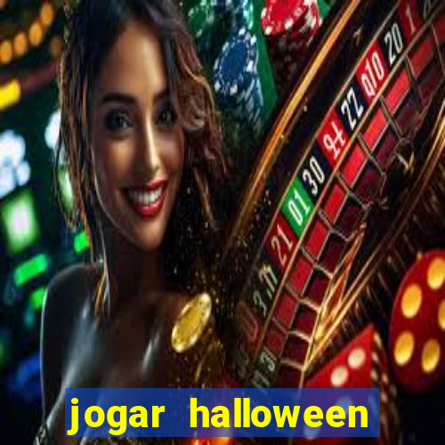 jogar halloween valendo dinheiro