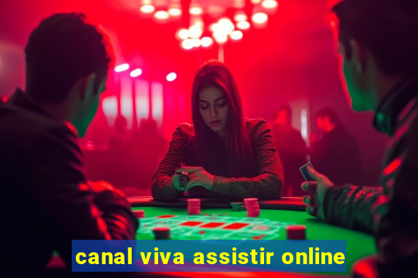 canal viva assistir online