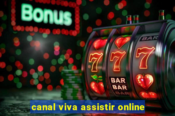 canal viva assistir online