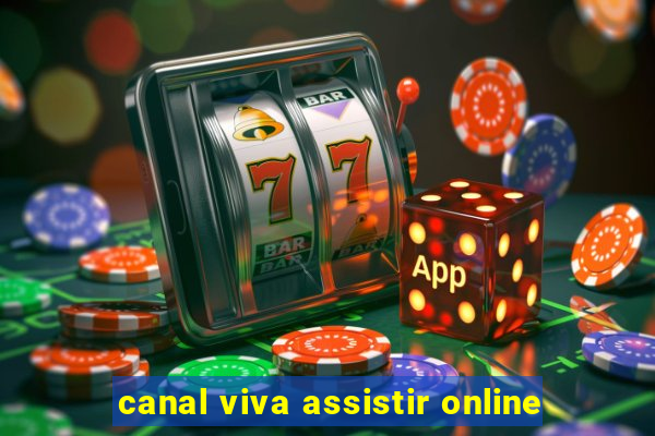 canal viva assistir online