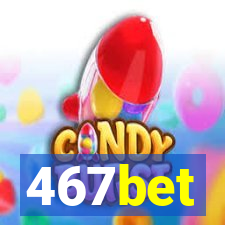 467bet