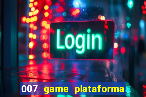 007 game plataforma de jogos