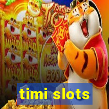 timi slots