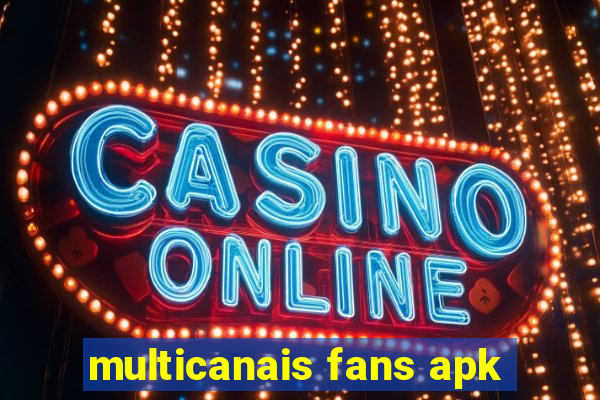 multicanais fans apk