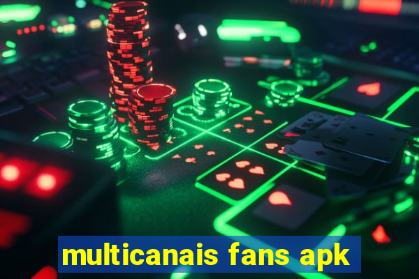 multicanais fans apk