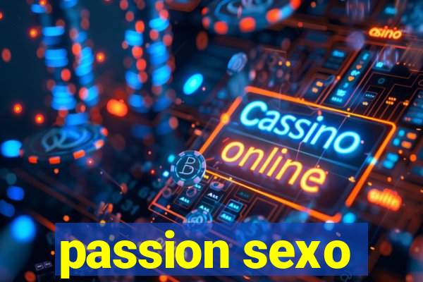 passion sexo