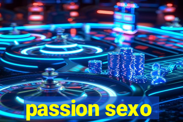 passion sexo