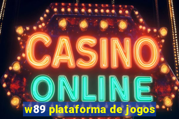 w89 plataforma de jogos