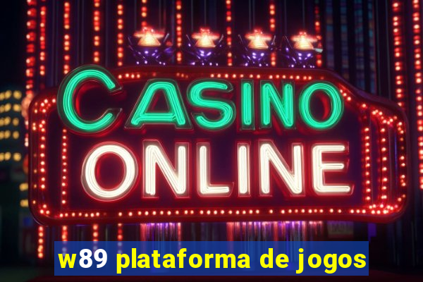 w89 plataforma de jogos