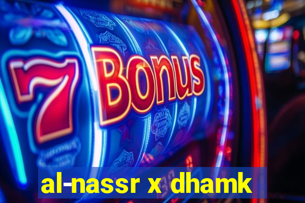 al-nassr x dhamk