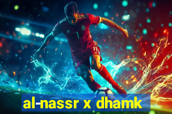 al-nassr x dhamk