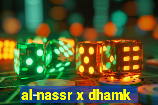 al-nassr x dhamk