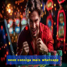 neon consiga mais whatsapp