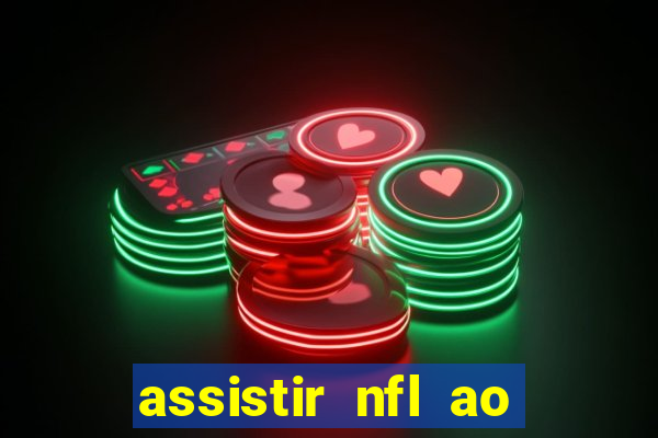 assistir nfl ao vivo gratis