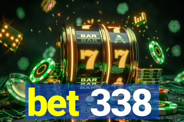 bet 338