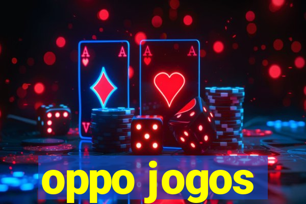 oppo jogos