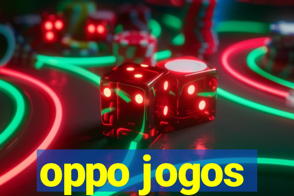 oppo jogos